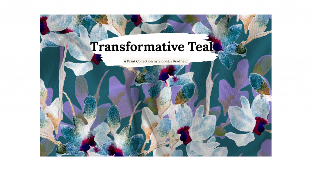 Floral print with white, purple, and teal flowers on a dark teal background. The text reads "Transformative Teal: A Print Collection by Siobhán Bradfield."
